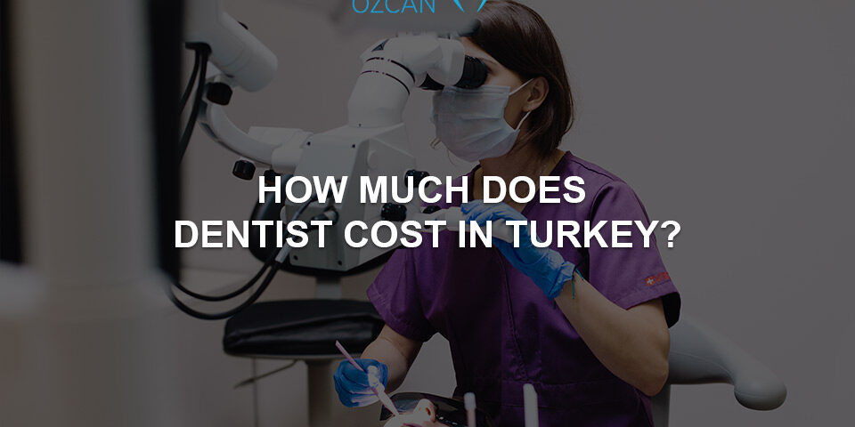 dentist costs in turkey