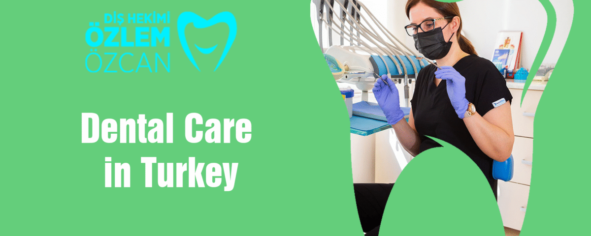 Dental Care in Turkey