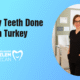 Get My Teeth Done in Turkey 2 Get My Teeth Done in Turkey