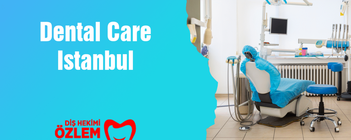 dental care istanbul